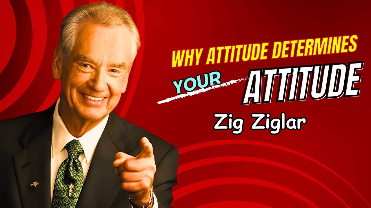Why Attitude Determines Your Altitude By Zig Ziglar | Zig Ziglar Personal Development Speech
