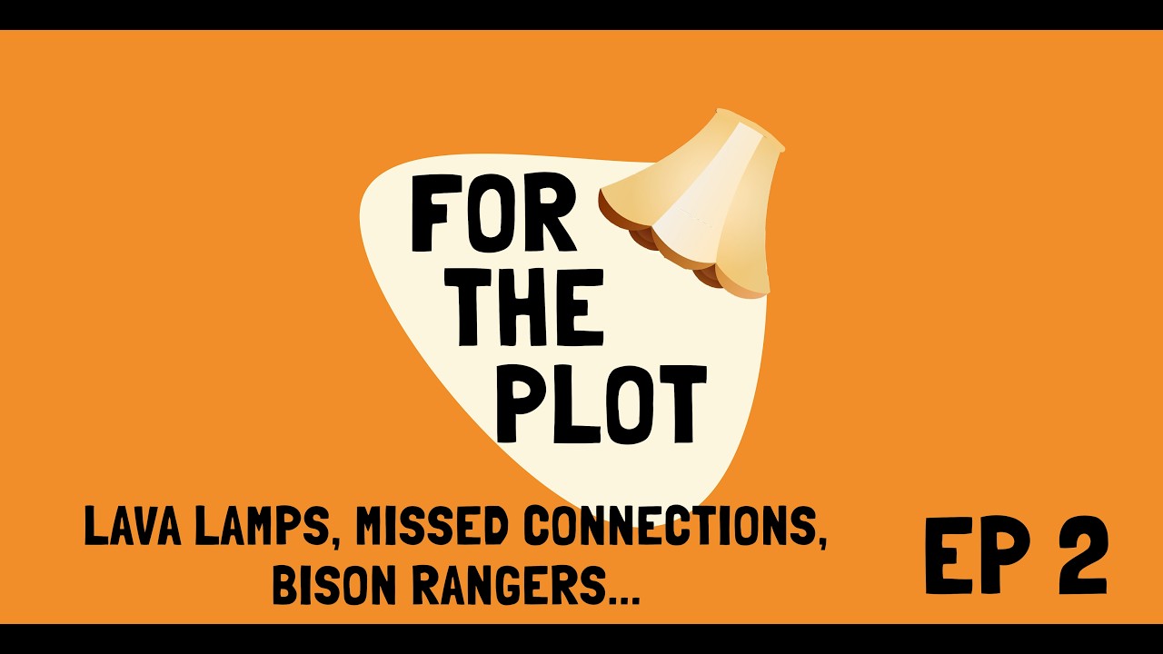 lava lamps, missed connections, bison rangers | ep 2
