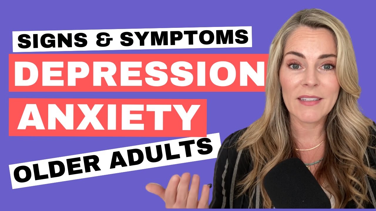 Signs and Symptoms of Depression and Anxiety in Older Adults