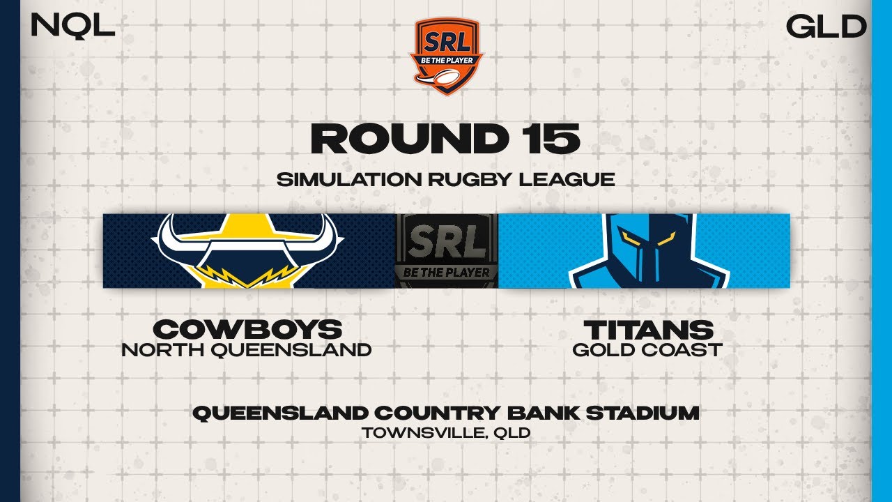 North Queensland Cowboys v  Gold Coast Titans | Season 1, Round 15 | SRL 2.0