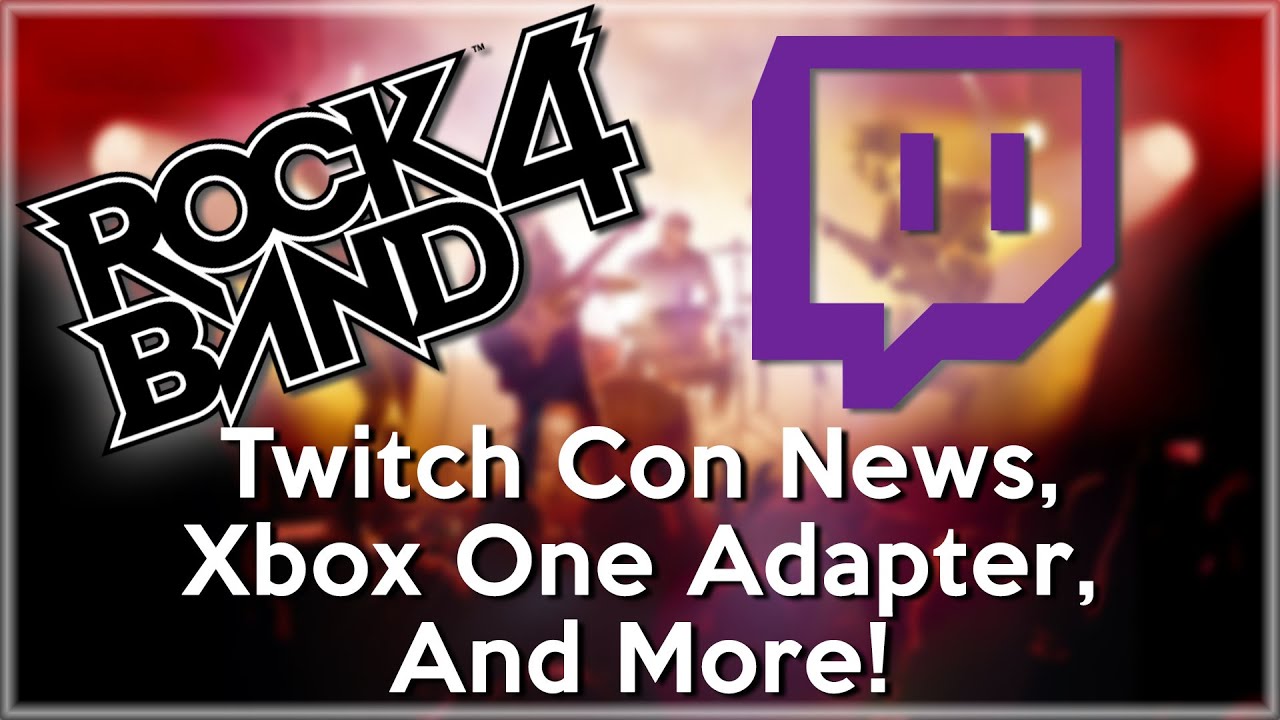 NEW Rock Band 4 - TWITCHCON Details, Legacy Adapter, and More