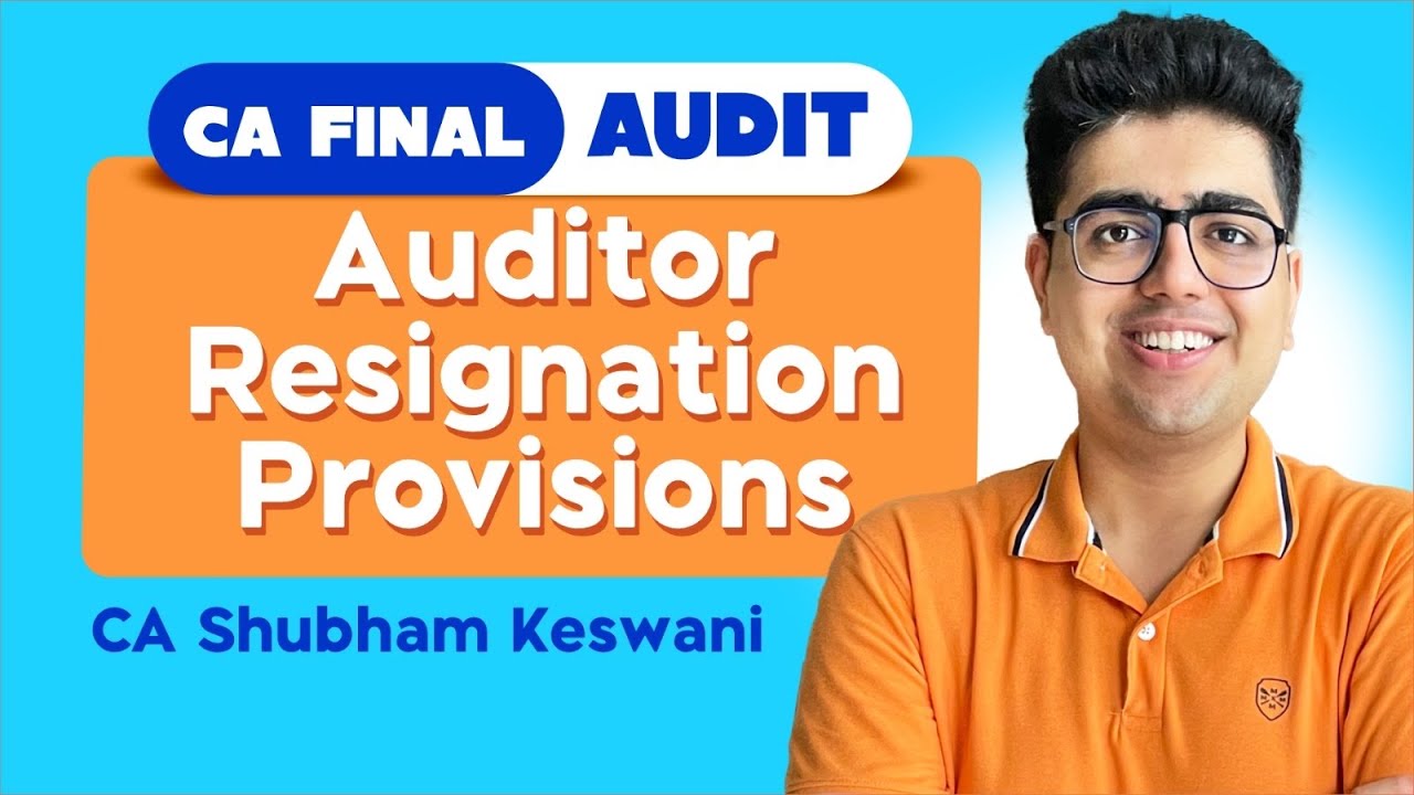 Auditor Resignation Provisions | CA Final Audit | CA Shubham Keswani (AIR 8)
