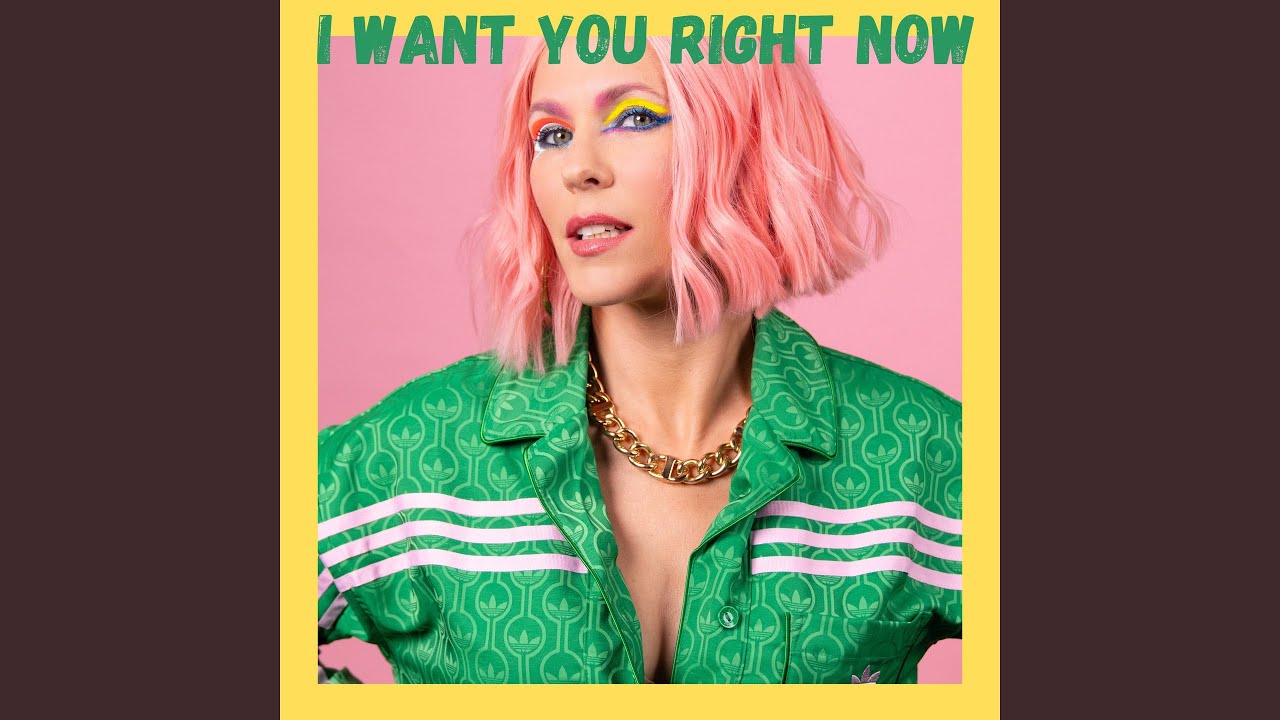 I Want You Right Now