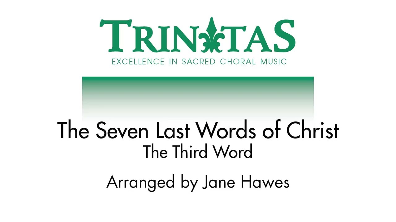 The Seven Last Words of Christ: Home -  The Third Word [Official Sheet Music]