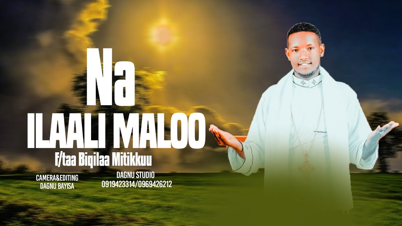 Na Ilaali Maloo,F/taa Biqilaa Mitikkuu,Faarfannaa Afaan Oromoo  Ortodoksii Tewahidoo haaraa ,2022