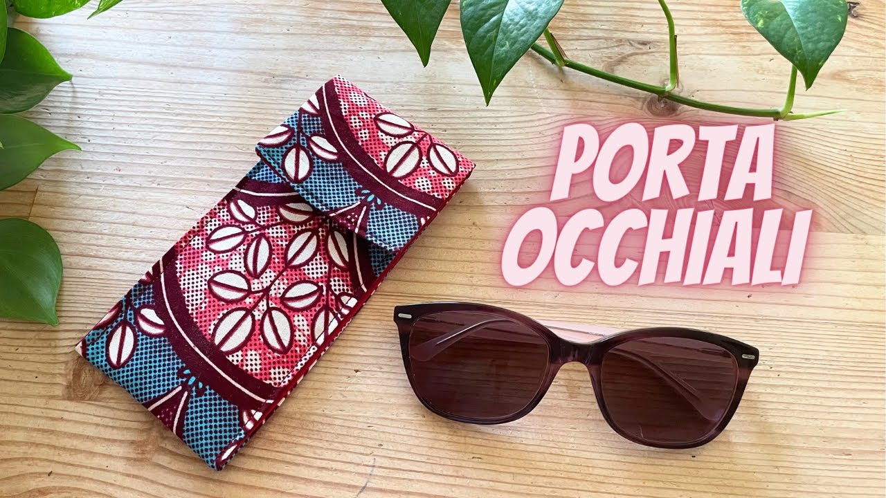 Porta Occhiali Stoffa - Fai da te