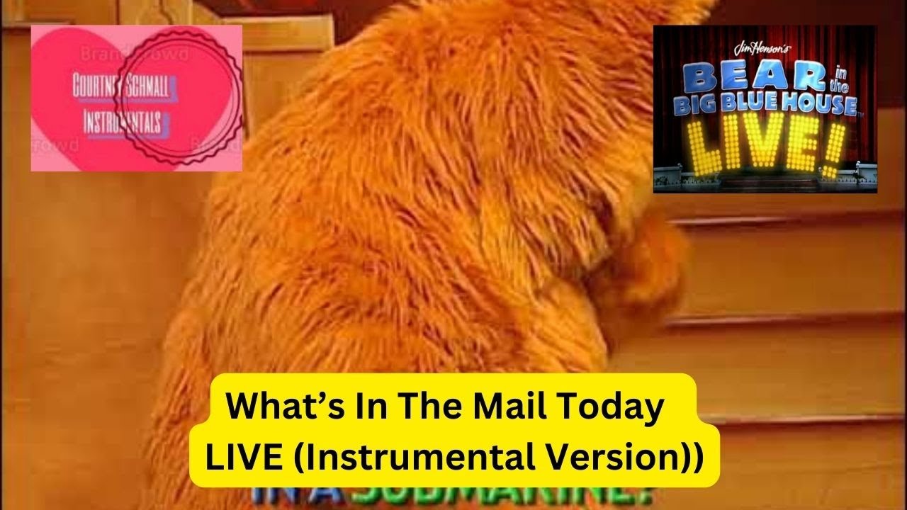 Bear in the Big Blue House: What’s In The Mail Today LIVE (Instrumental Version)