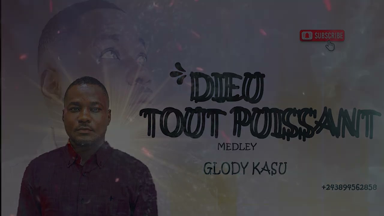 DIEU TOUT PUISSANT Medley by GLODY KASU