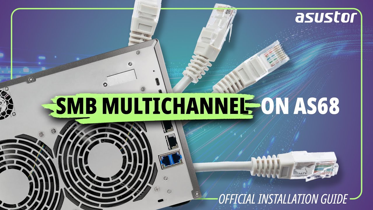 Getting SMB Multichannel Set Up and Running on your ASUSTOR Lockerstor Gen3
