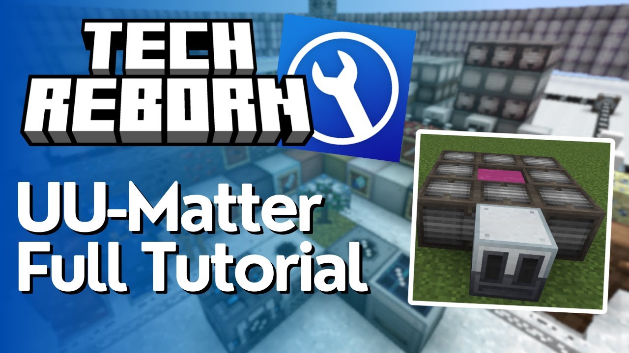 UU Matter Full Tutorial for Tech Reborn
