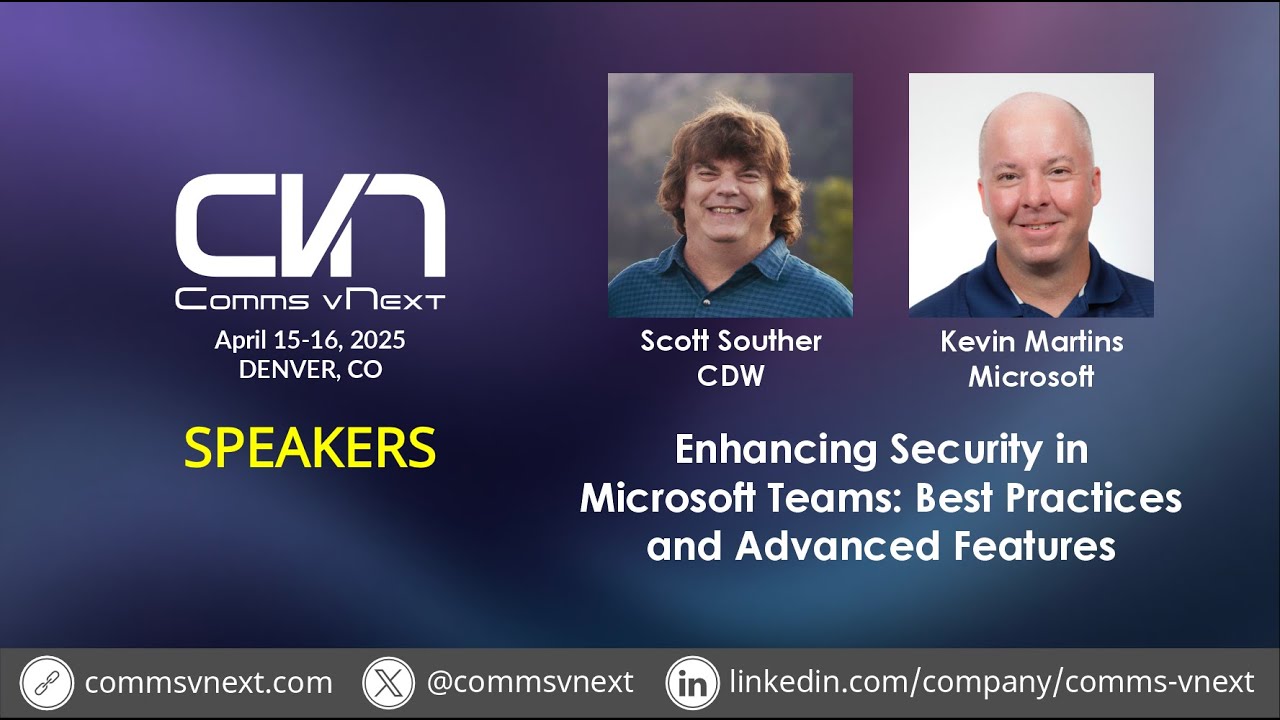 2025 - Scott Souther - Enhancing Security in Microsoft Teams: Best Practices and Advanced Features