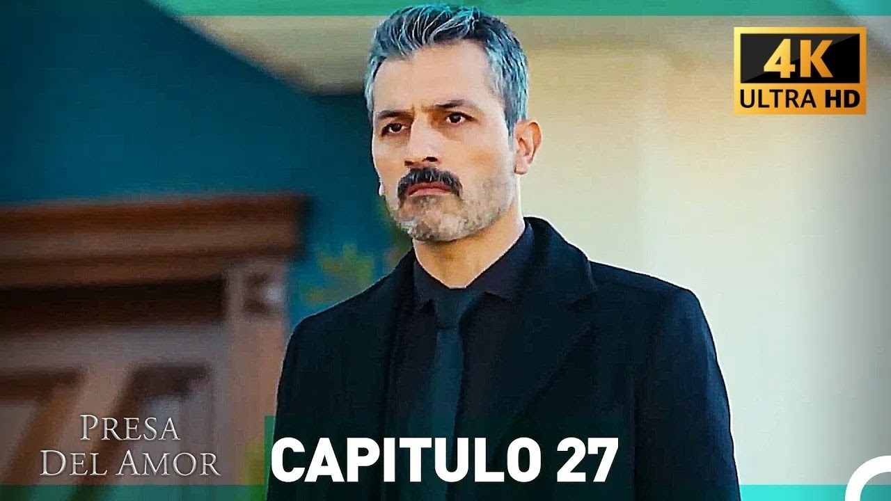 Presa Del Amor  Capitulo 27 (4K) (Español Doblado)