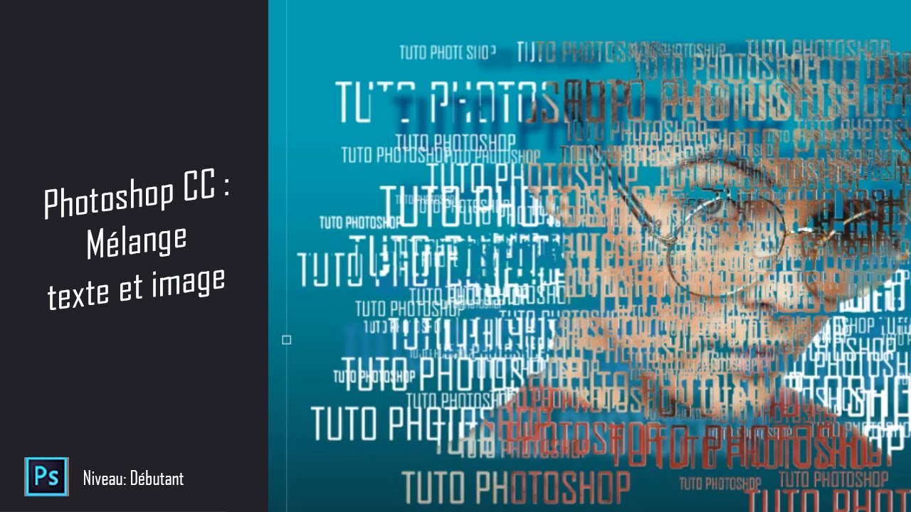 Mélanger votre visage avec du texte sur Photoshop CC