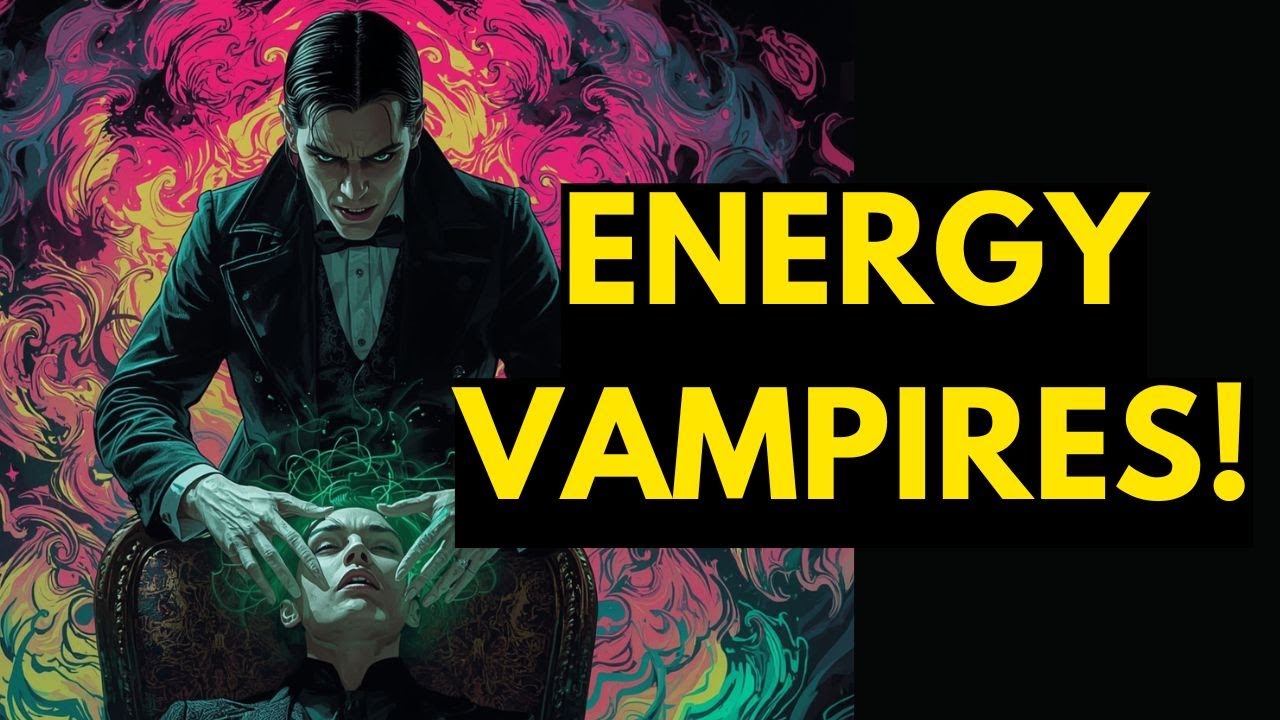 Exposing Energy Vampires — Could They Be Around You Right Now?