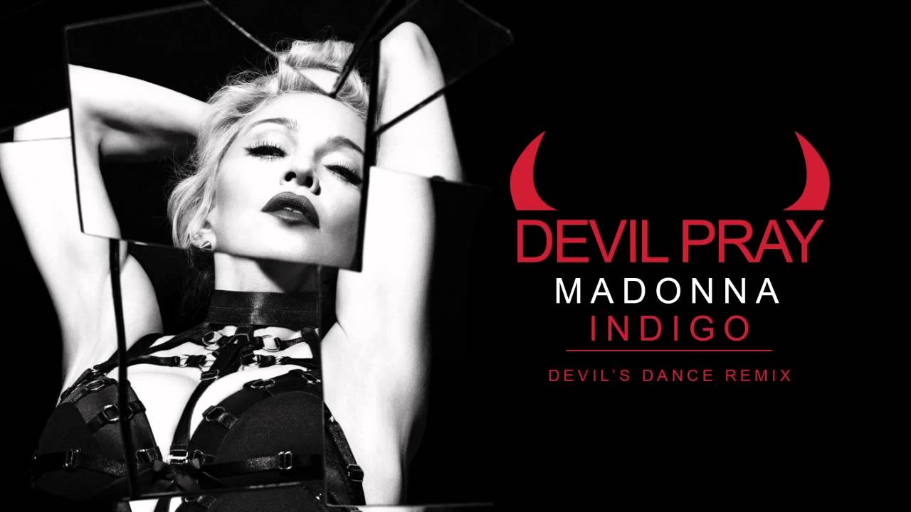 Madonna - Devil Pray (Devil's Dance Remix by Indigo)