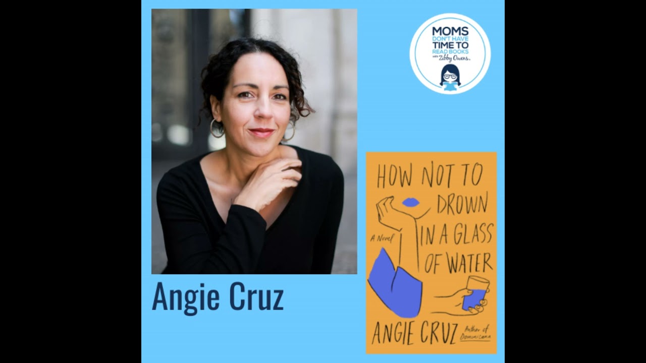 Angie Cruz, HOW NOT TO DROWN IN A GLASS OF WATER: A Novel