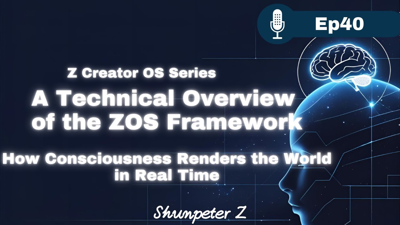 ZPF Echo EP40｜Z Creator OS Series   A Technical Overview of the ZOS Framework   How Consciousness Re