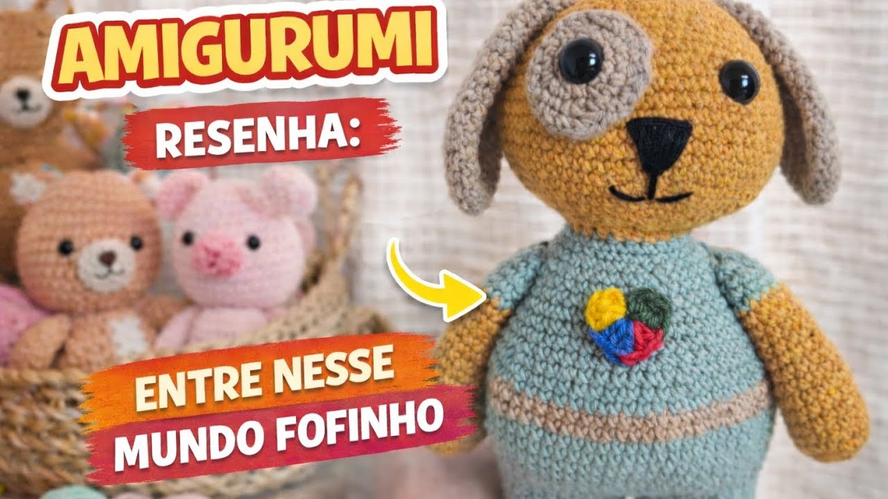 Assista esse vídeo antes de comprar um amigurumi