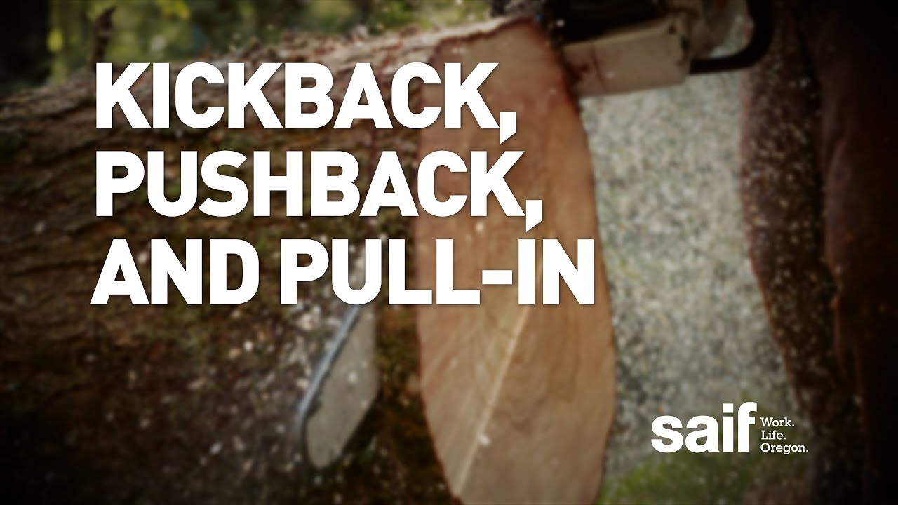 Chainsaw safety: Kickback, pushback, and pull-in