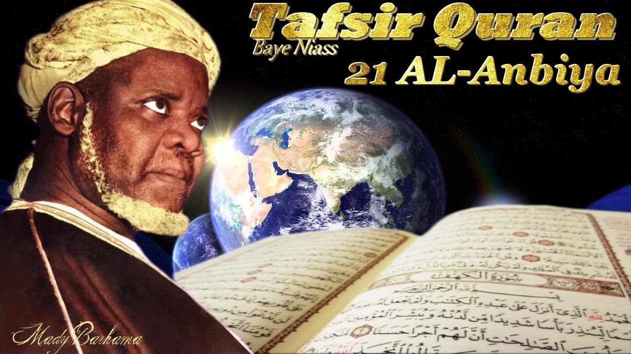 BAYE NIASS - 🛑Tafsir Coran Baye  - 21 Al-Anbiya📖