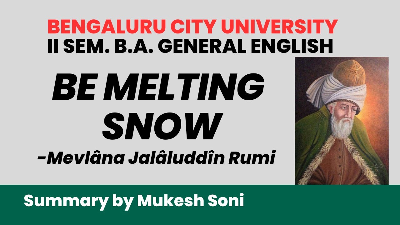Be Melting Snow - Poem by Rumi - BCU - 2nd Sem B.A. General English-SEP Syllabus