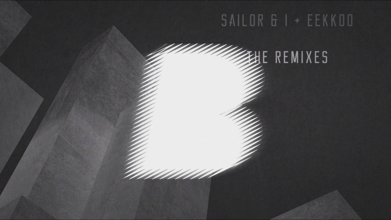 SAILOR & I x Eekkoo - Letters (Capital) [Jeremy Olander Remix]
