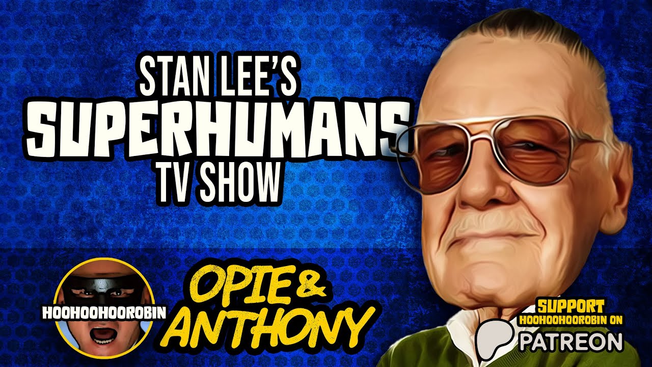 Opie & Anthony - Stan Lee’s Superhumans TV Show - July 2011