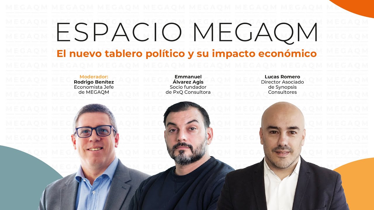 Espacio MEGAQM: El nuevo tablero político y su impacto económico