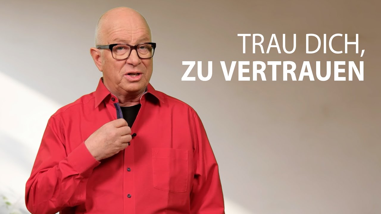 Trau dich, zu vertrauen