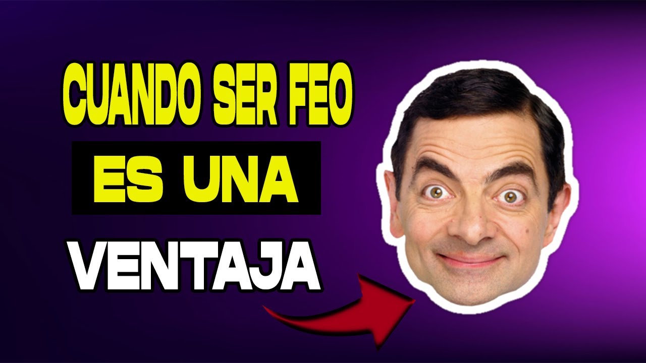 😬ventajas de ser feo 2022