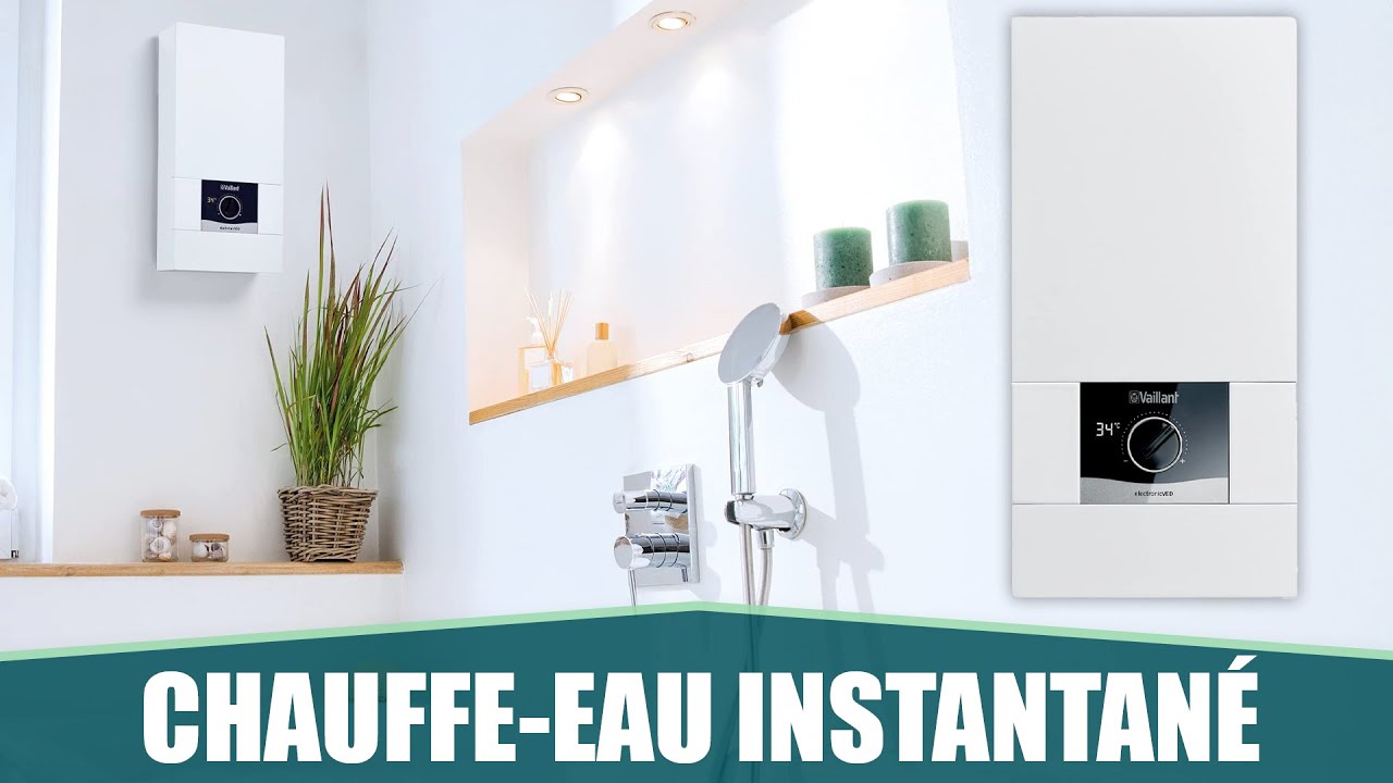 LE MEILLEUR CHAUFFE-EAU INSTANTAN&Eacute; - Vaillant Electronic VED