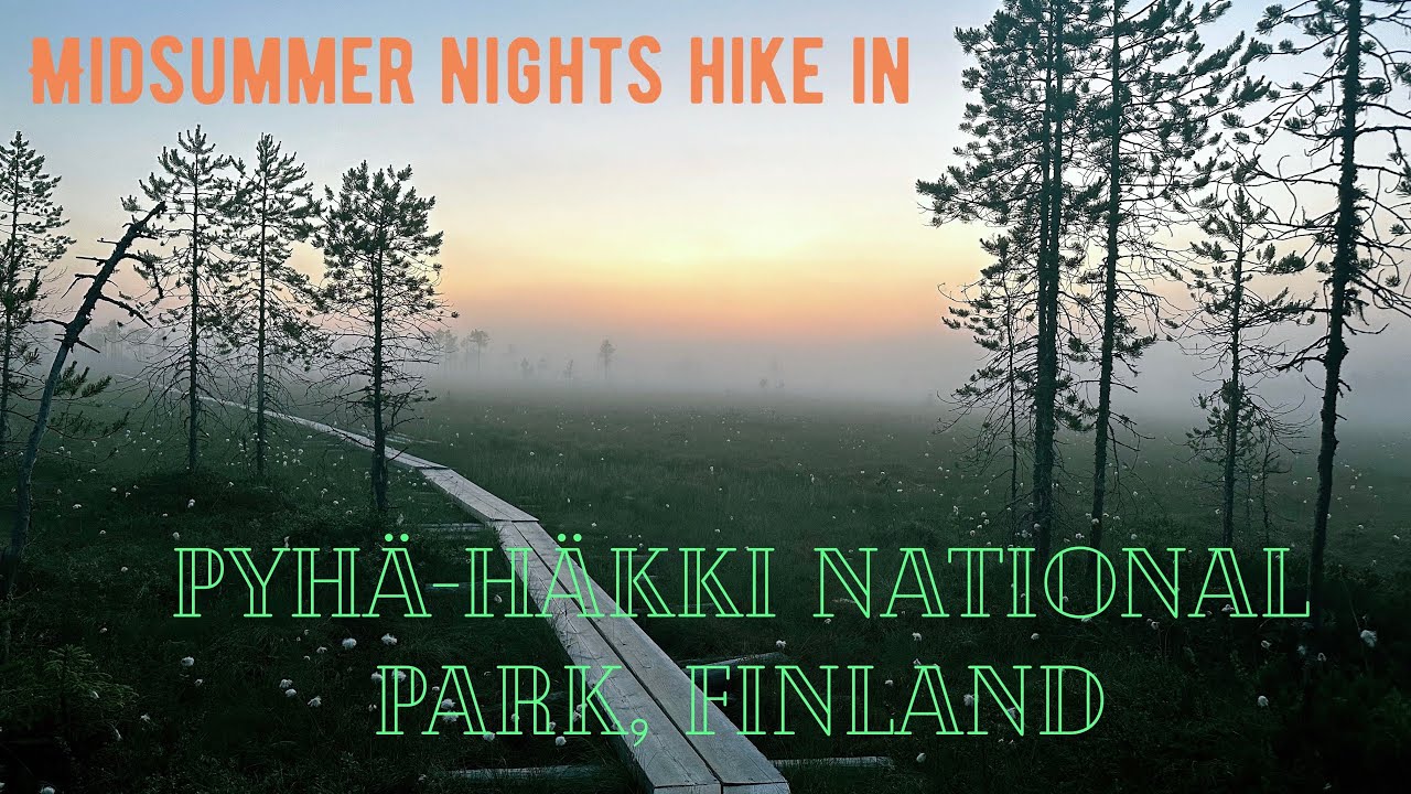 Magical midsummer nights hike in Pyhä-Häkki National park, Finland ✨