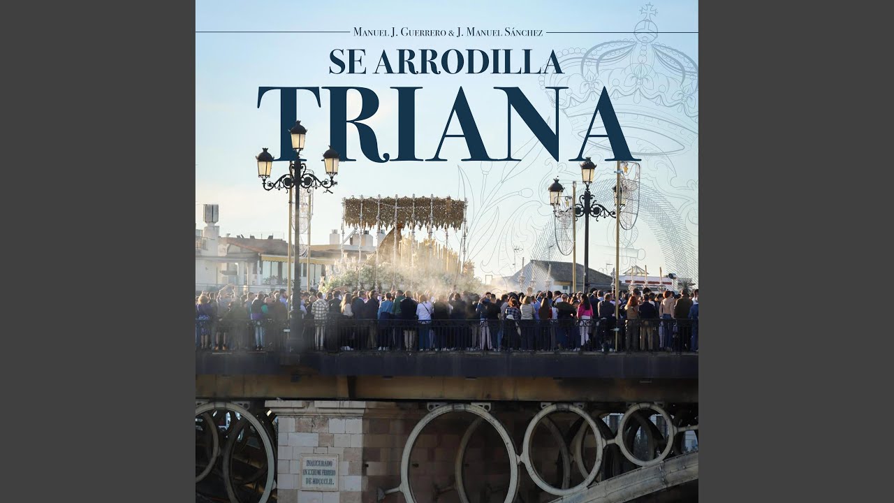 Se Arrodilla Triana (Directo)