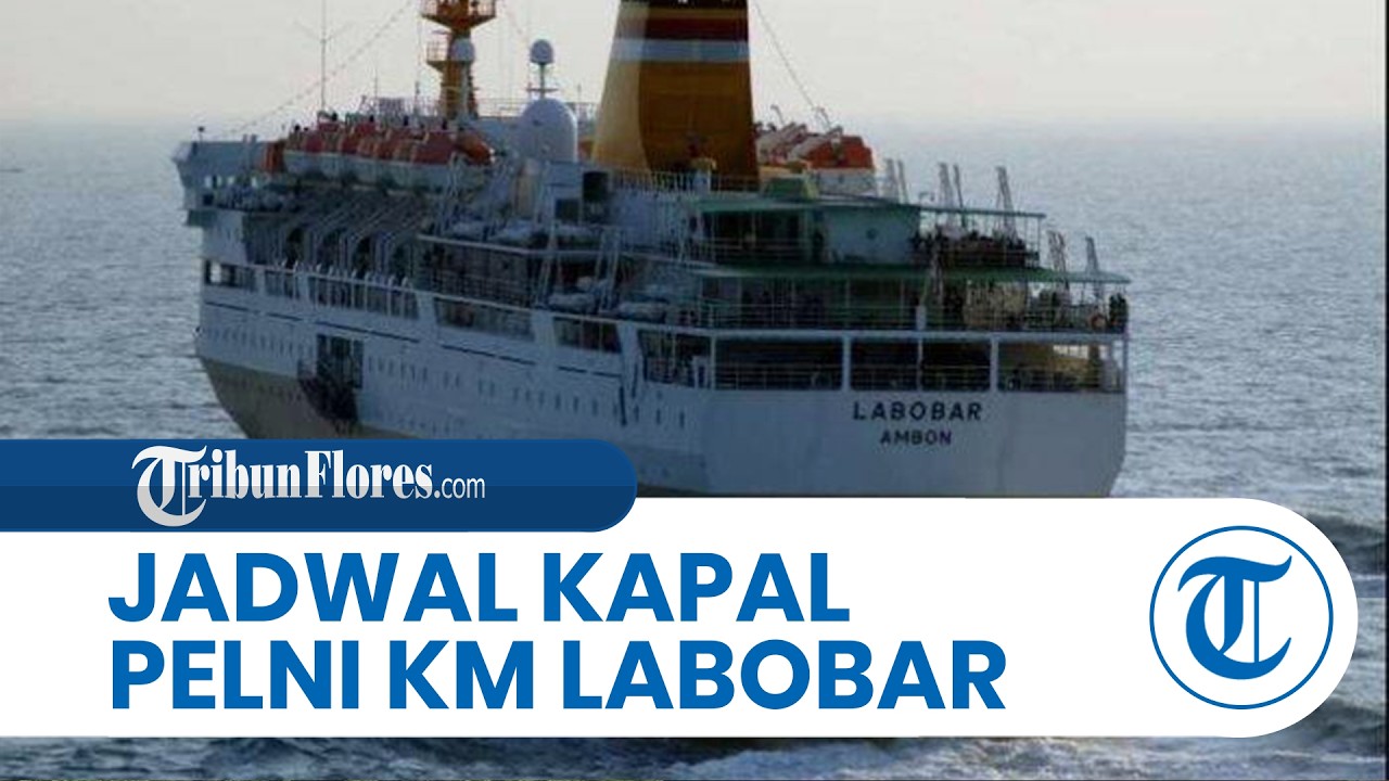 Jadwal Kapal Pelni KM Labobar Bulan Maret 2026, Sandar Makassar Tanggal 3,15, Tiba Nabire Tanggal 9