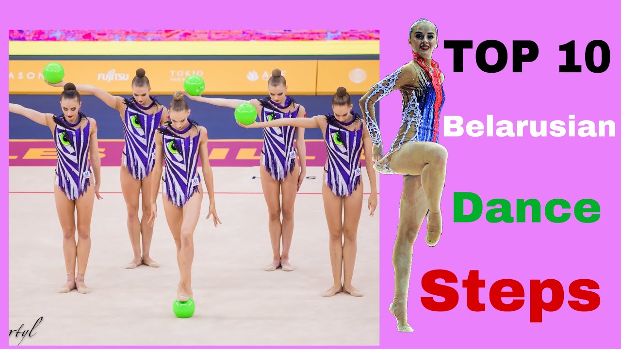 Top 10 Belarusian Dance Steps - Rhythmic Gymnastics Edition
