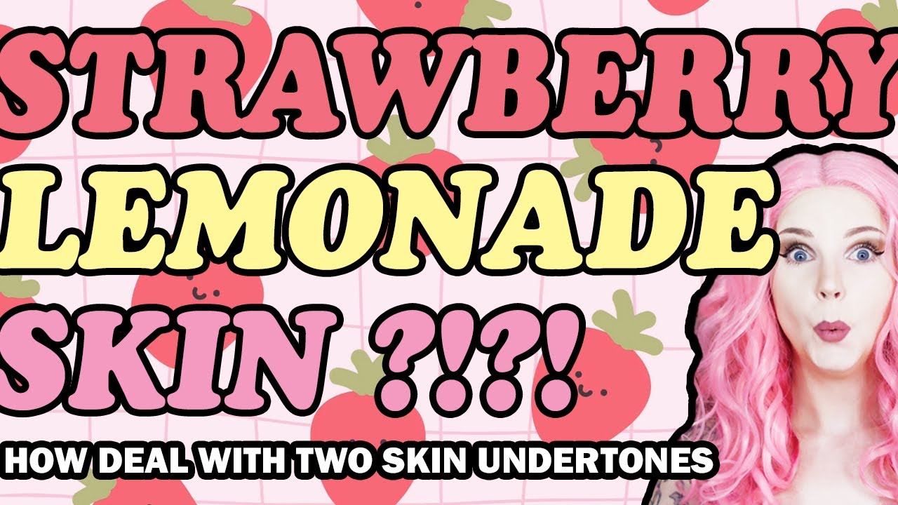 STRAWBERRY LEMONADE SKIN*What To Do If You Have Two Different Undertones*