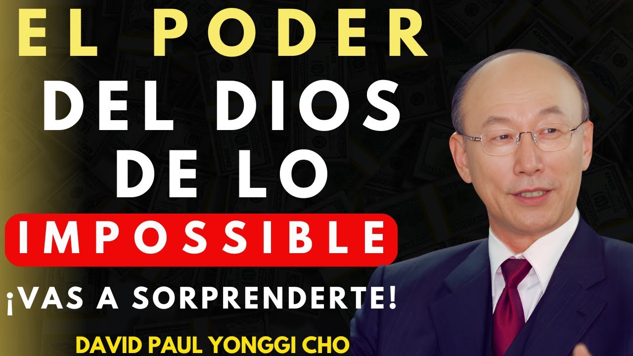 DAVID PAUL YONGGI CHO - Cómo CAMBIAR TU VIDA Confiando en el Dios de lo Imposible