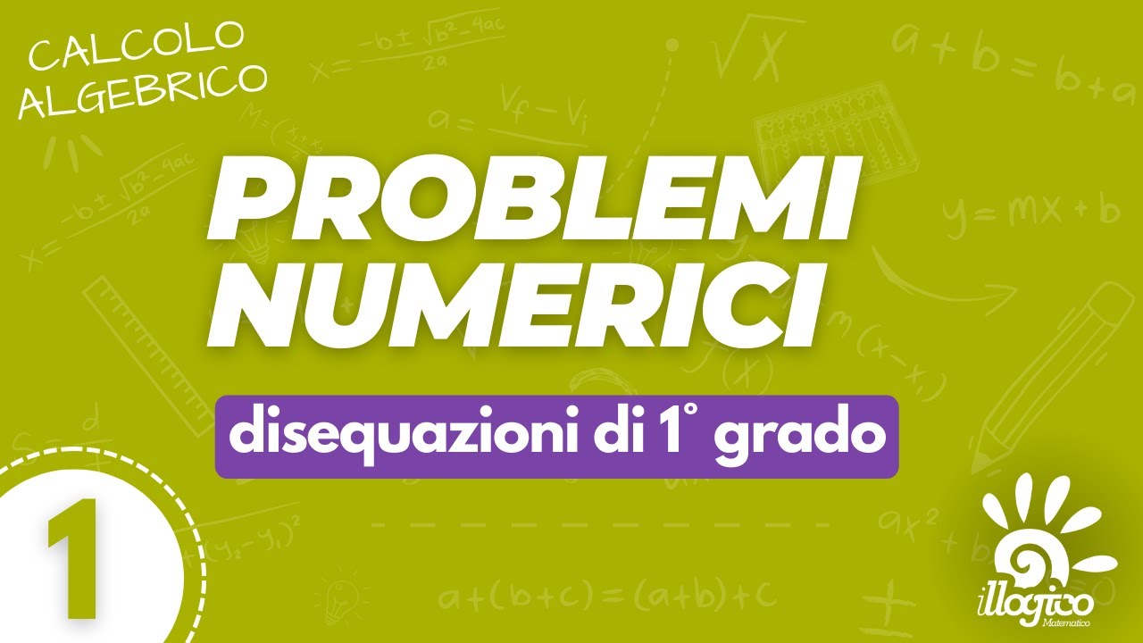 Problemi numeri con le disequazioni di 1° grado - 1