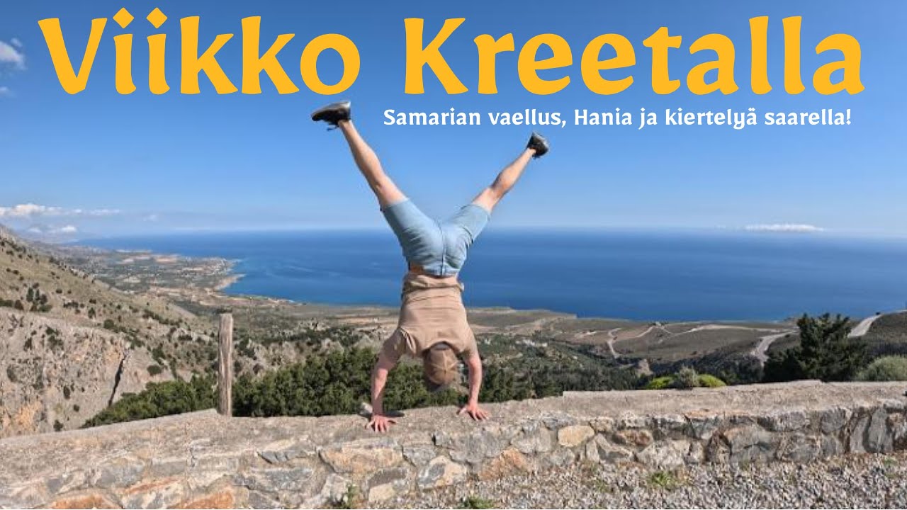Seikkailua Kreetalla! | Samaria Gorge, Chania etc.