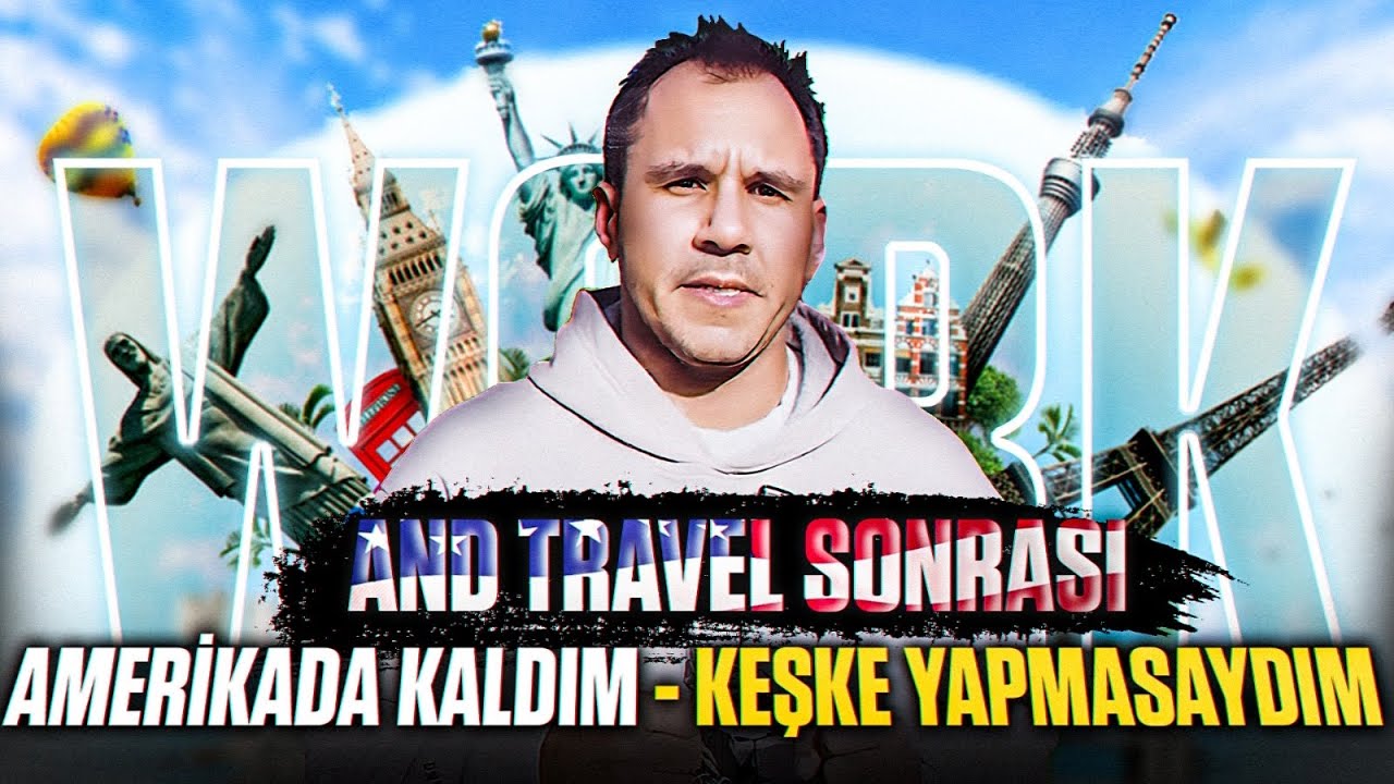 WORK AND TRAVEL SONRASI AMERİKADA KALDIM - KEŞKE YAPMASAYDIM