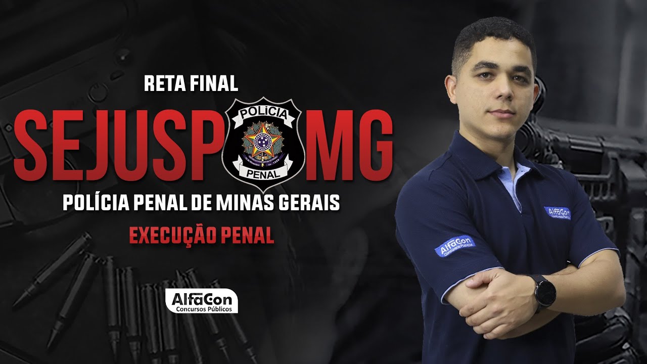 Aula de Execu&ccedil;&atilde;o Penal - Sejusp MG - AlfaCon