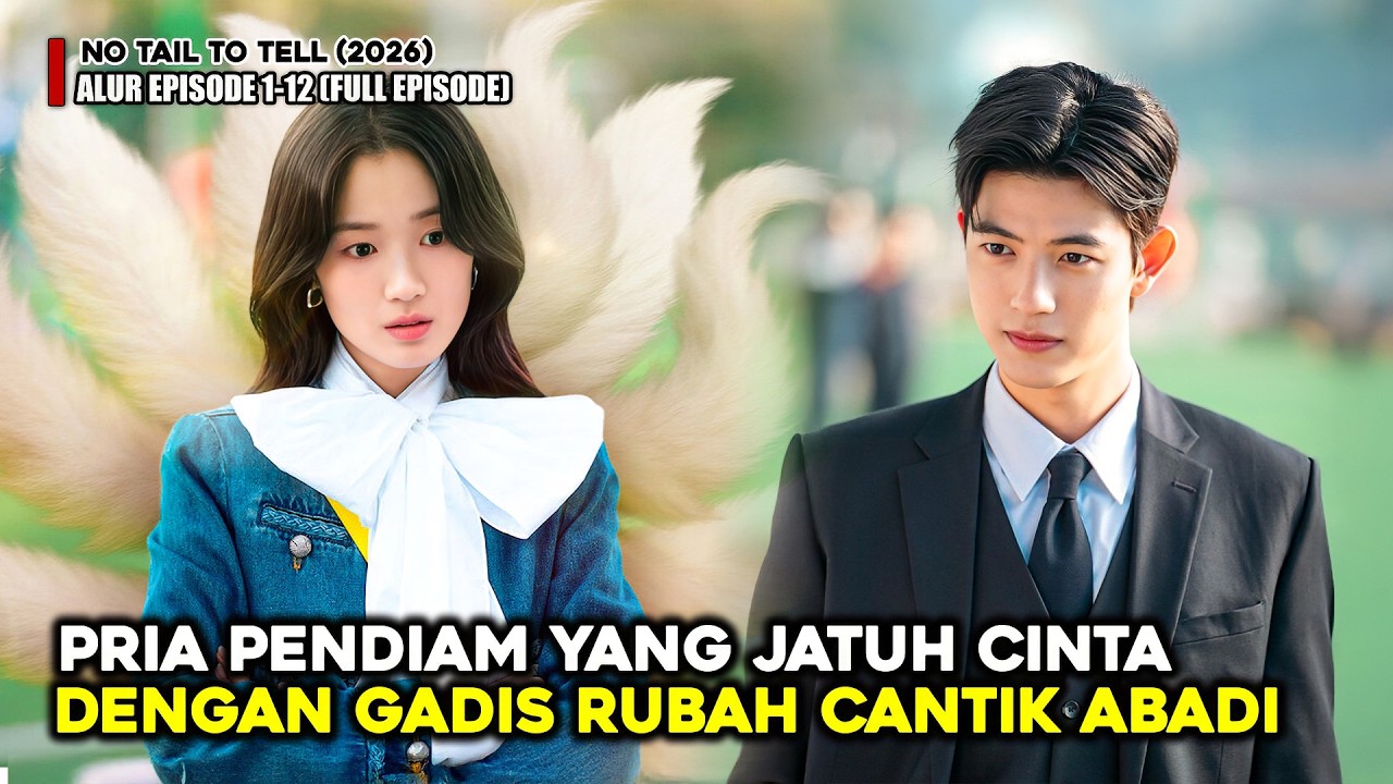 PRIA PENDIAM YANG JATUH CINTA DENGAN GADIS RUBAH CANTIK - ALUR CERITA DRAKOR