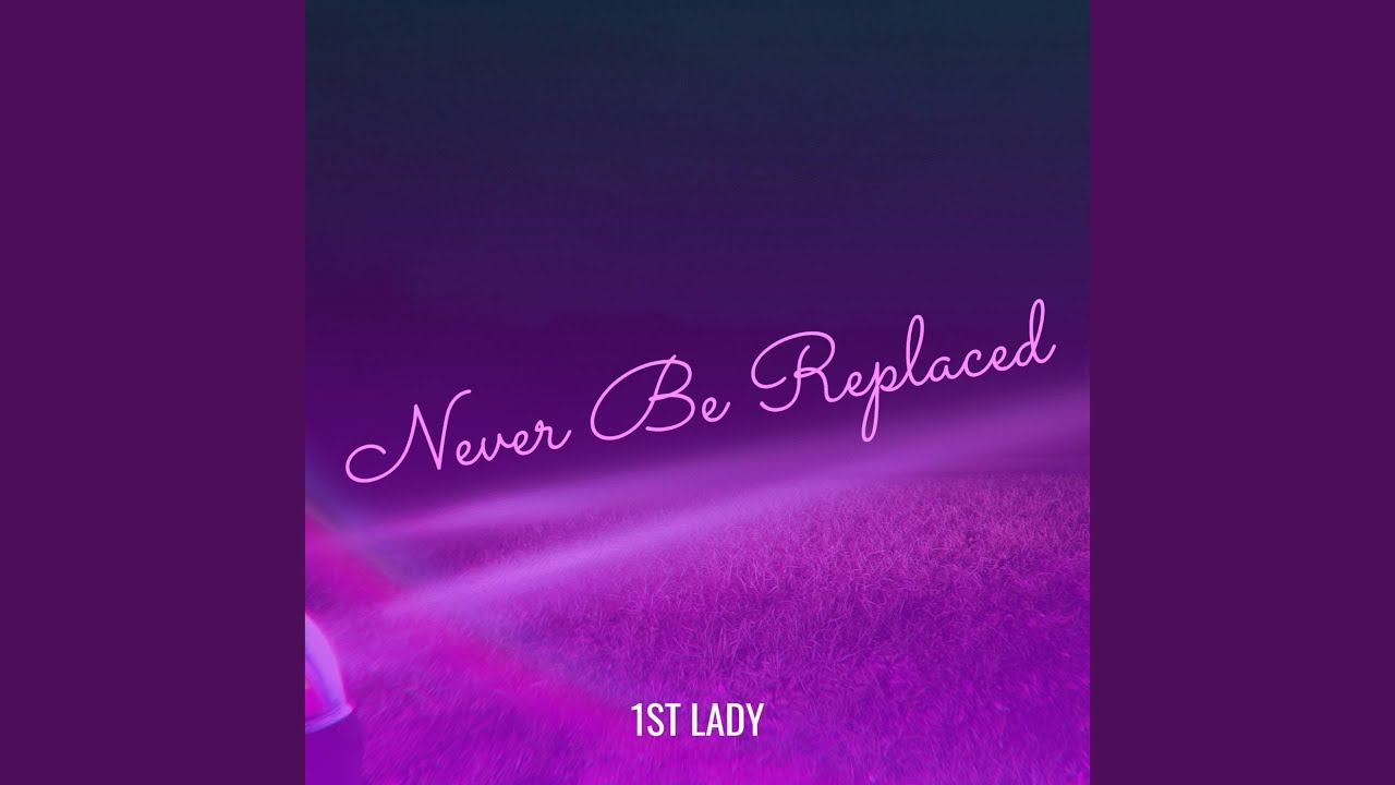 Never Be Replaced