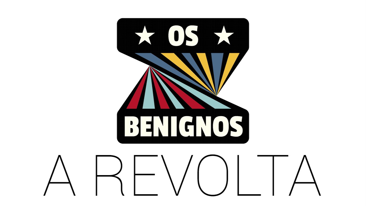 A Revolta - Os Benignos