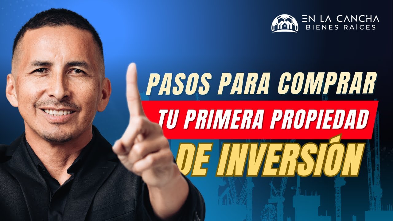 Pasos Para Comprar Tu Primera Propiedad de Inversión / PD Oswaldo Galarza