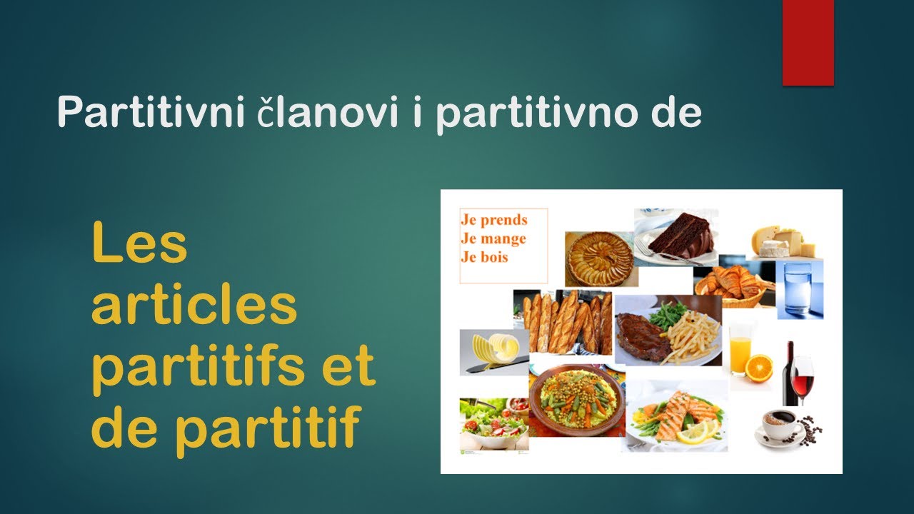 FRANCUSKI JEZIK- 17/2021 Les articles partitifs et de partitif- PARTITIVNI ČLANOVI I PARTITIVNO DE