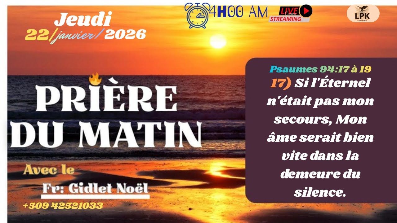 PRIERE DU MATIN JEUDI 22 JANVIER 2026 AVEC FR- GIDLET NOEL, PHONE : +50942521033.