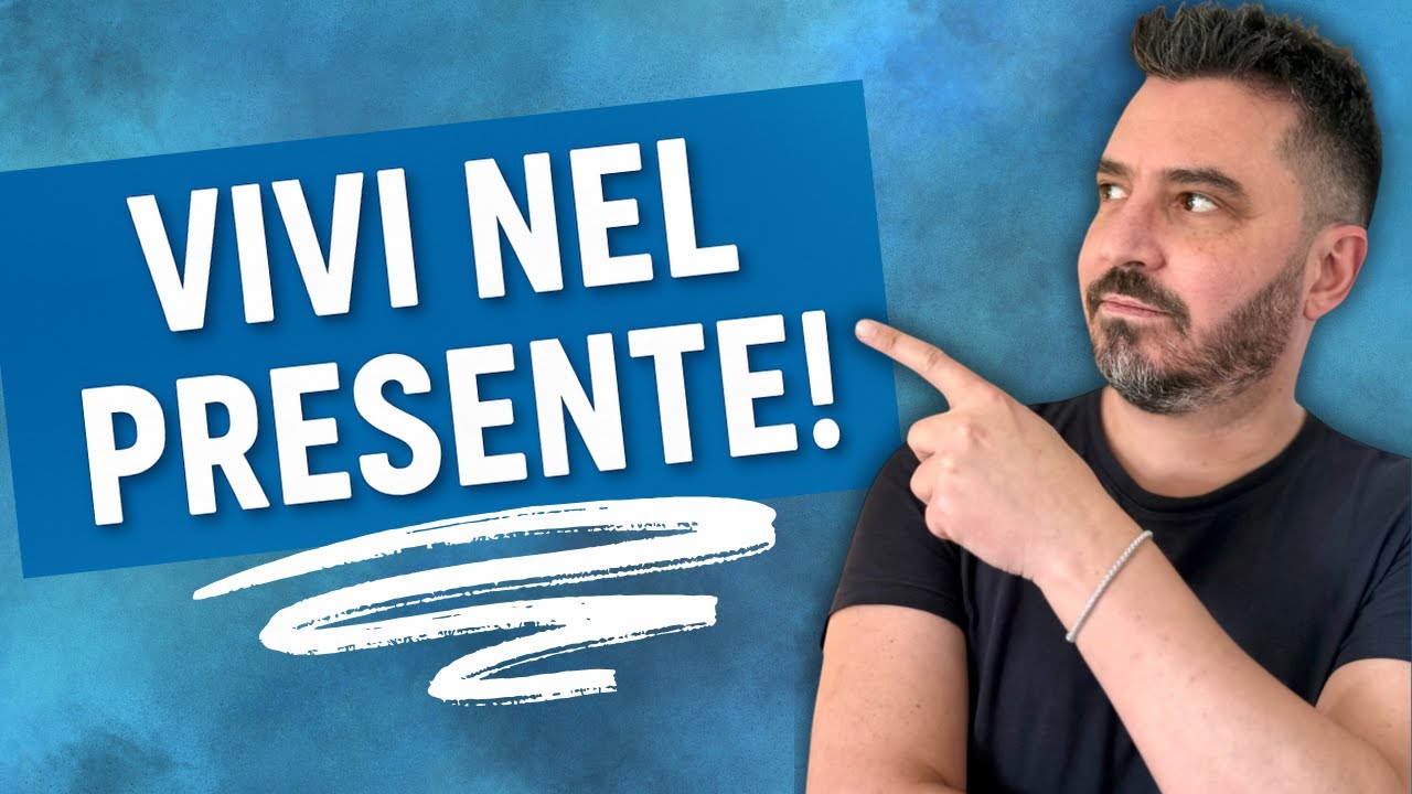 La Vita è un dono, non un castigo: vivi nel presente!