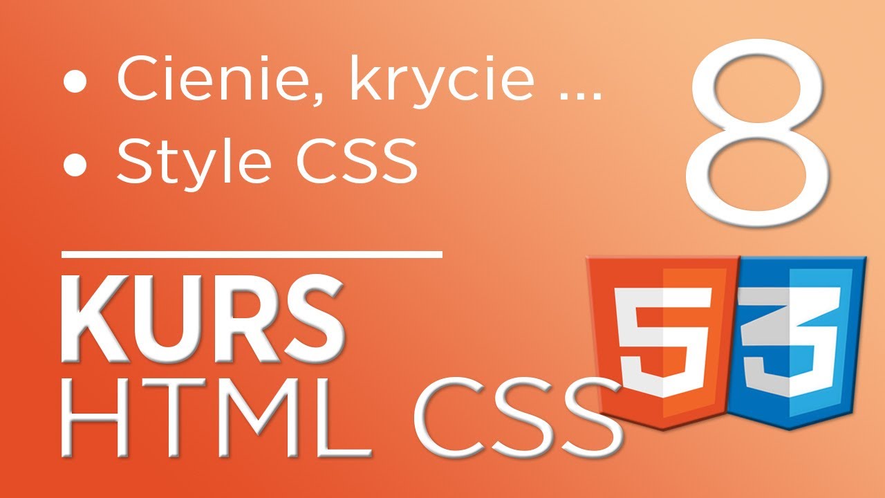 8. Kurs HTML & CSS - cienie, krycie, gradienty i inne style CSS