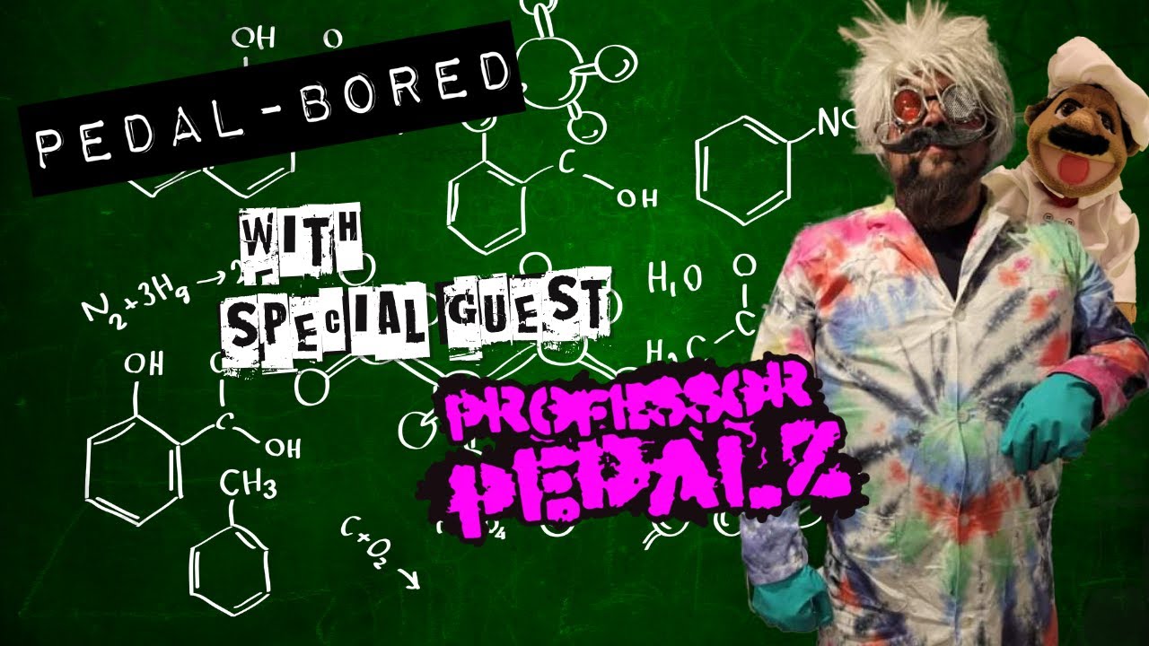 Pedal Bored, Episode 18 - Professor Pedalz!